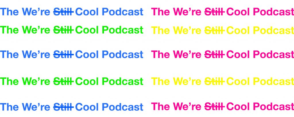 We're Still Cool Podcast